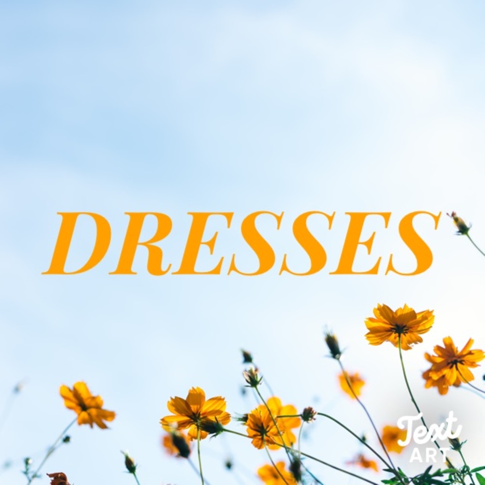 DRESSES